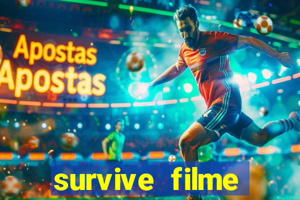 survive filme completo dublado